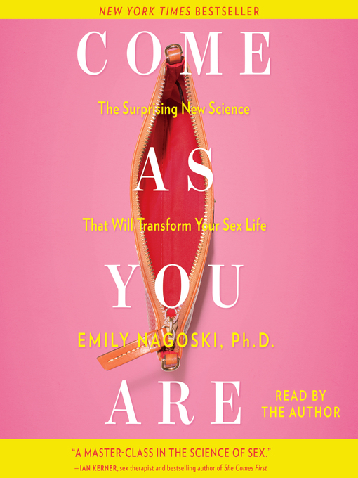 Title details for Come as You Are by Emily Nagoski - Available